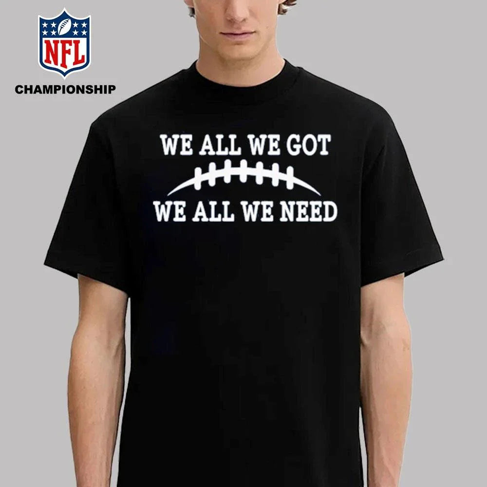 We all we got we all we need retro Shirt