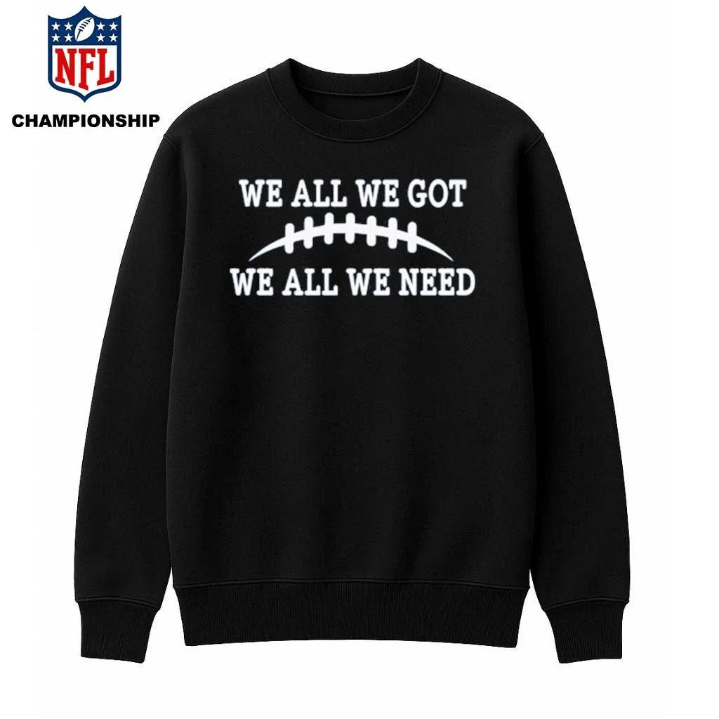 We all we got we all we need retro Shirt