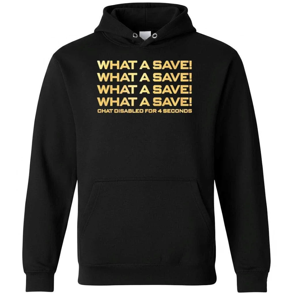 What A Save What A Save What A Save Chat Disabled For 4 Seconds Shirt