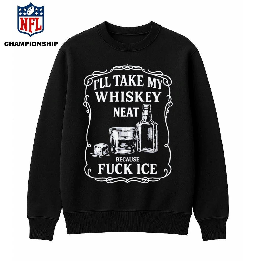 Whiskey Neat FUCK ICE Shirt