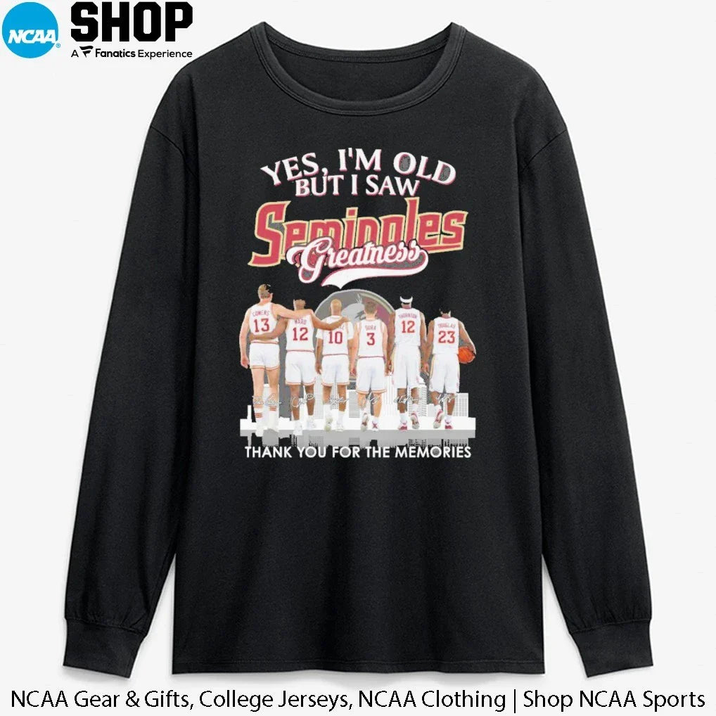 Yes I’m Old But I Saw Florida State Seminoles Basketball Players Teams Greatness Thank You For The Memories Signatures T-Shirt